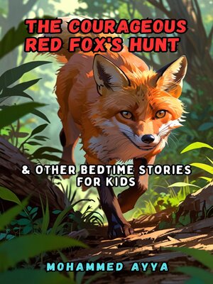 cover image of The Courageous Red Fox's Hunt